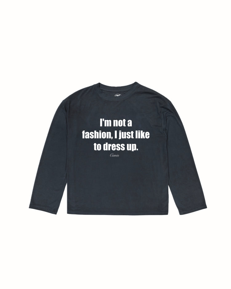 Long sleeve «l’m not a fashion… »