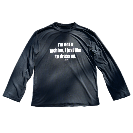 Long sleeve «l’m not a fashion… »